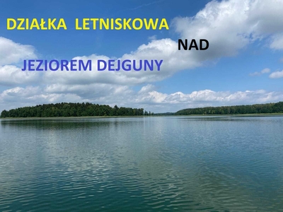 Działka letniskowa nad pięknym jeziorem Dejguny - Mazury.
