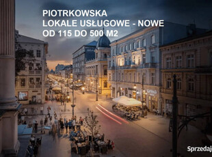 PIOTRKOWSKA, lokale usługowe, od 117 m2, blisko Grand Hotelu