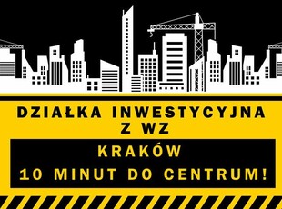 Działka inwestycyjna z WZ | centrum 10 minut | Kraków