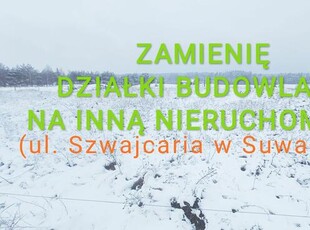 Zamienie działki budowlane na inną nieruchomość