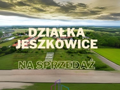 Działka budowlana Jeszkowice